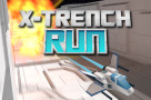 X Trench Run: Play now and challenge yourself